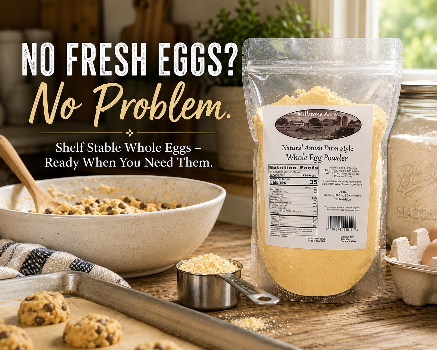 Millstone Acres Whole Egg Powder displayed in a bright farmhouse kitchen with cookie dough, baking ingredients, and the message No Fresh Eggs? No Problem.