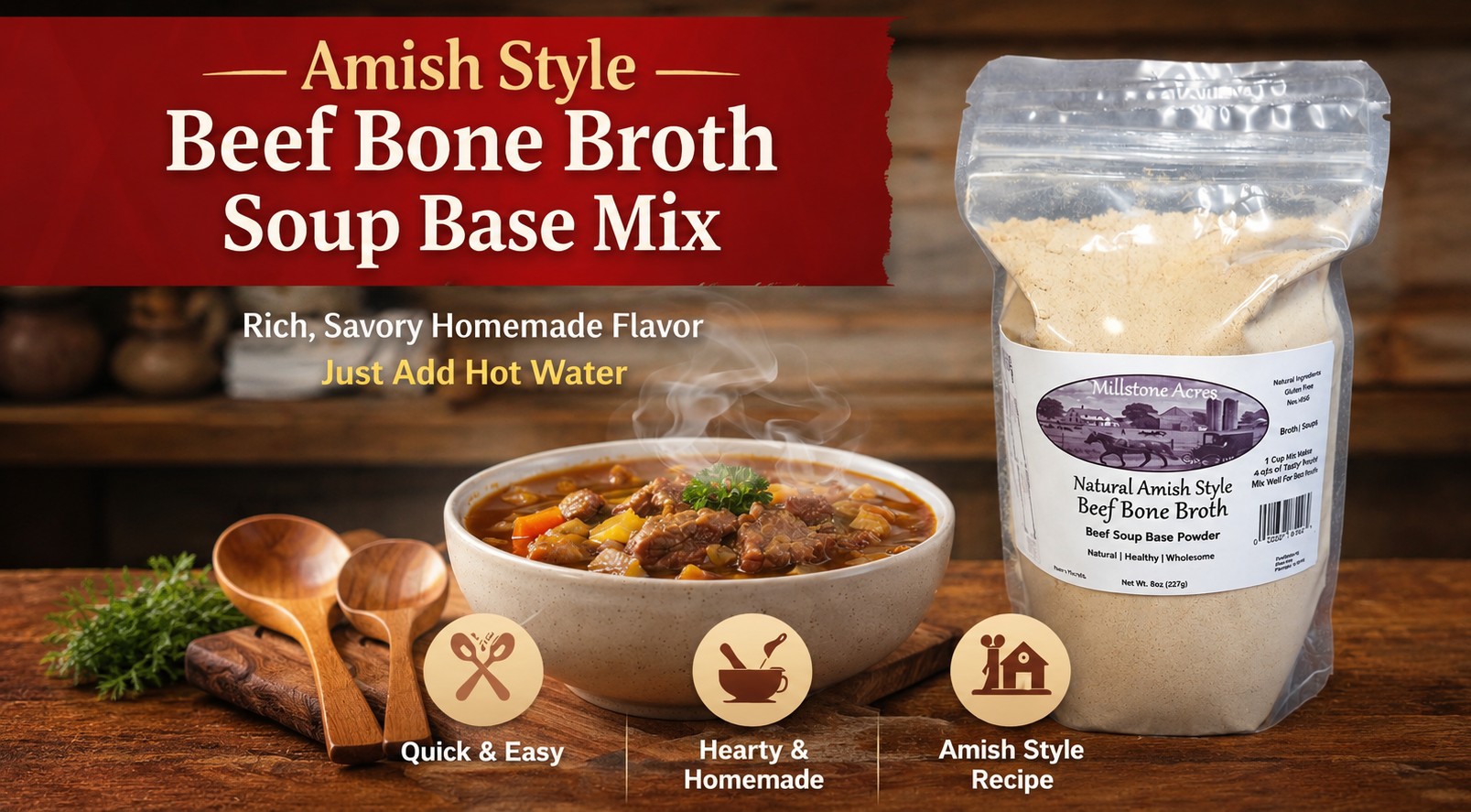 Millstone Acres Beef Bone Broth Soup Base Mix beside a steaming bowl of homemade beef vegetable soup with natural ingredients in a rustic farmhouse kitchen.